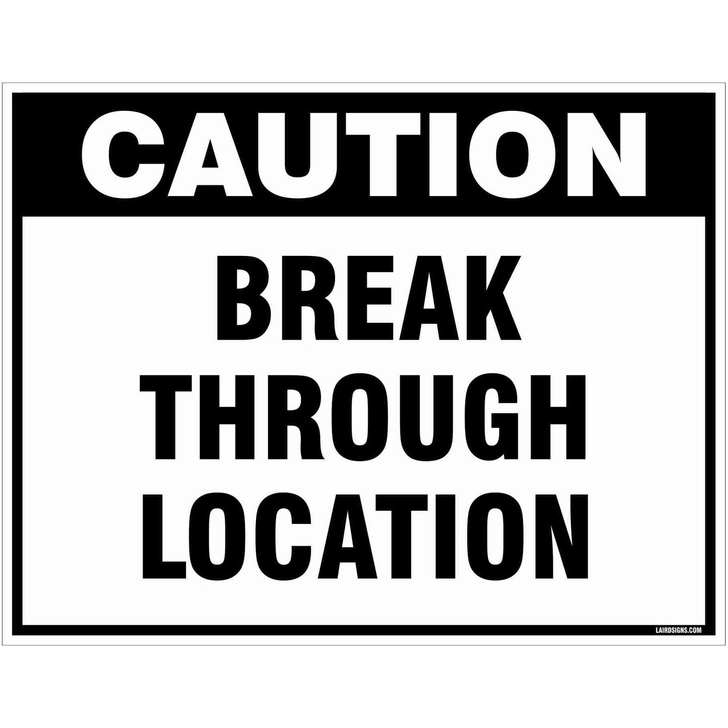 Caution Break Through Location