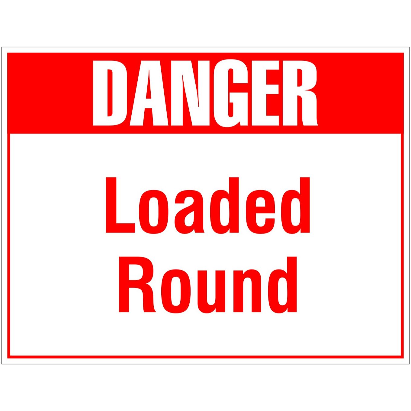 Danger Unsupported Ground/Loaded Round