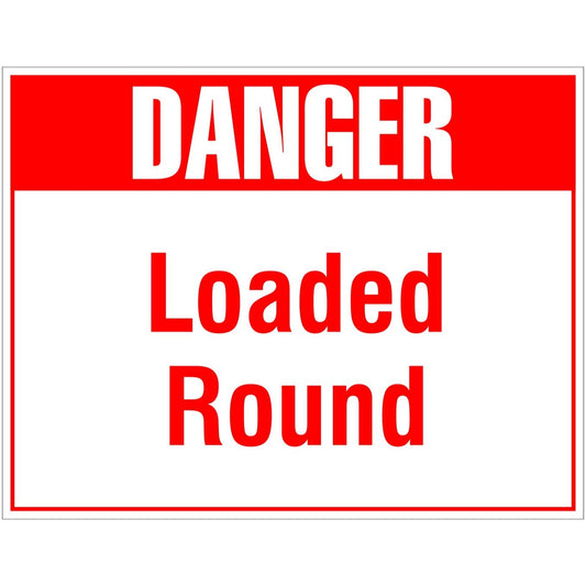 Danger Unsupported Ground/Loaded Round