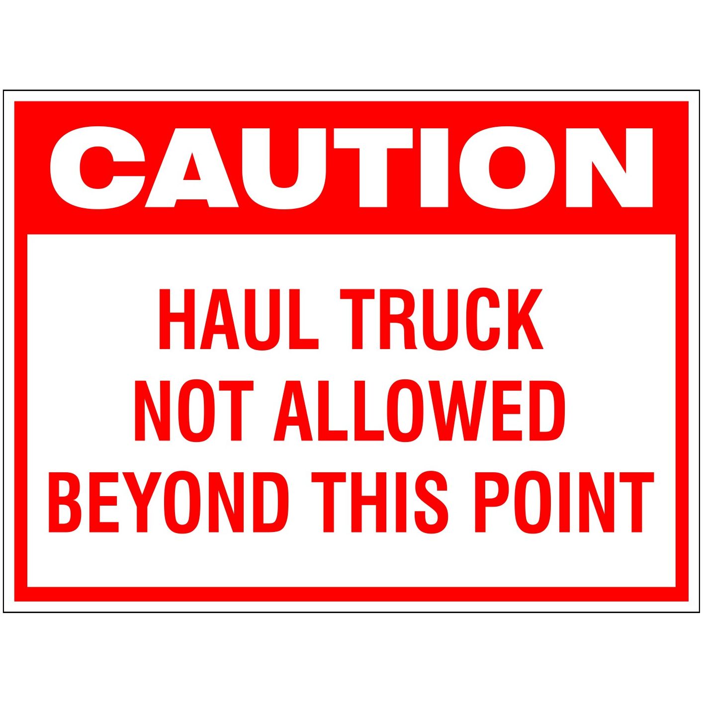 Caution No Haul Truck Past Point