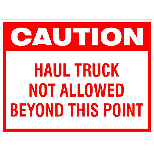 Caution No Haul Truck Past Point