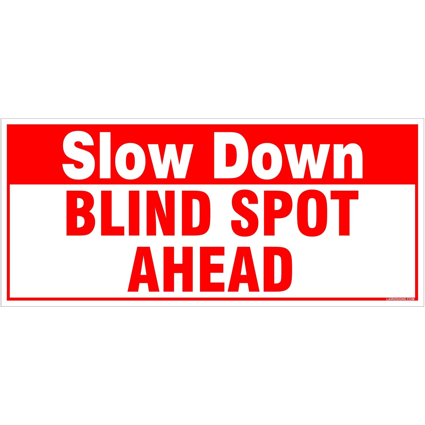 Slow Down Blind Spot Ahead