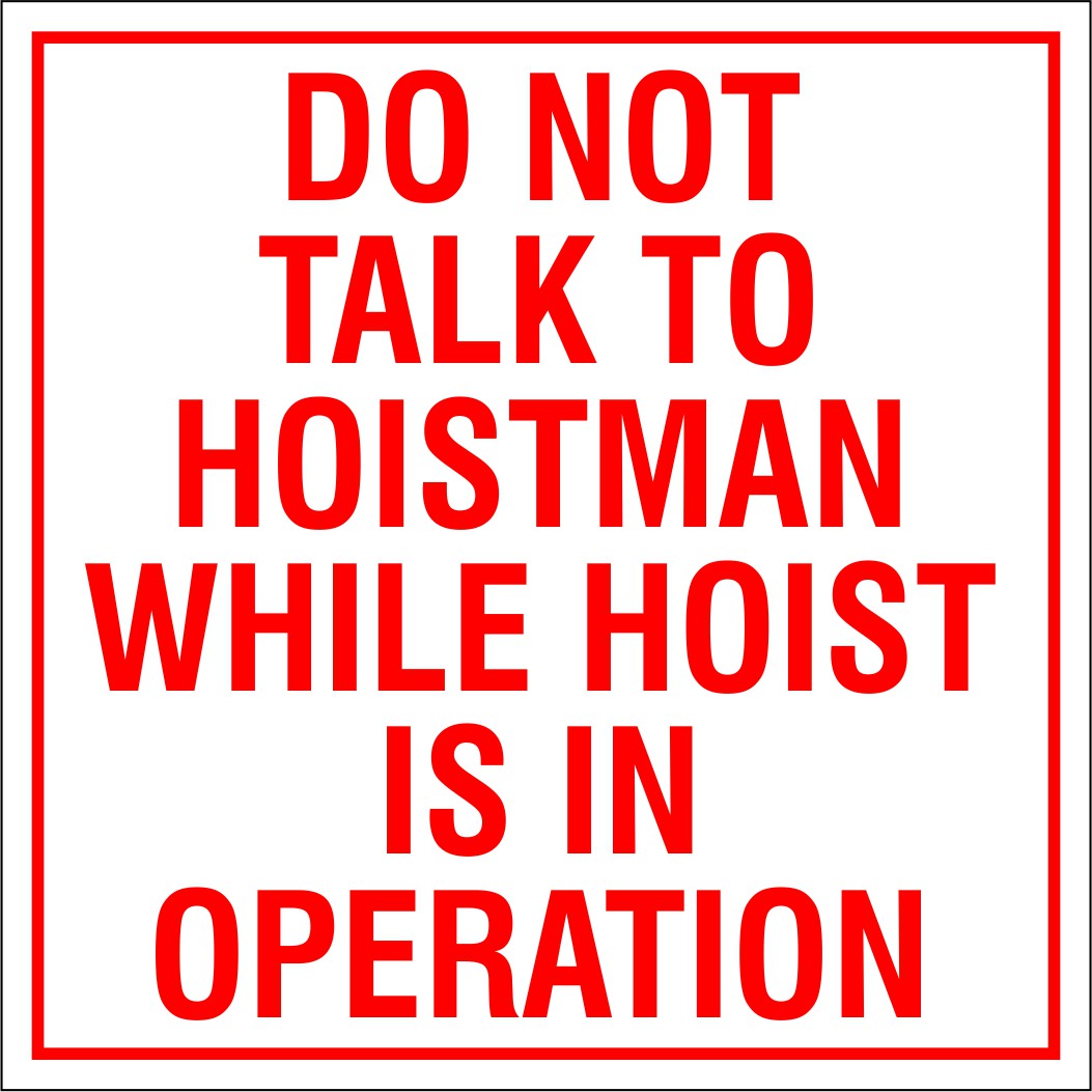 No Talking to Hoistman While in Operation